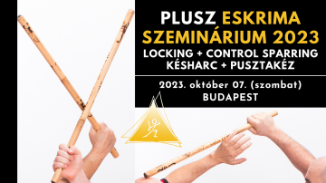 PLUSZ Eskrima Szeminárium & Vizsgák 2023 - BUDAPEST