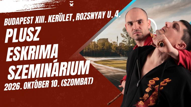 PLUSZ Eskrima Szeminárium & Vizsgák 2026 - BUDAPEST